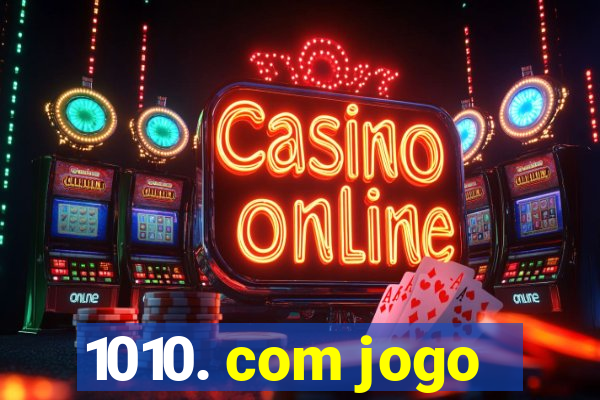 1010. com jogo